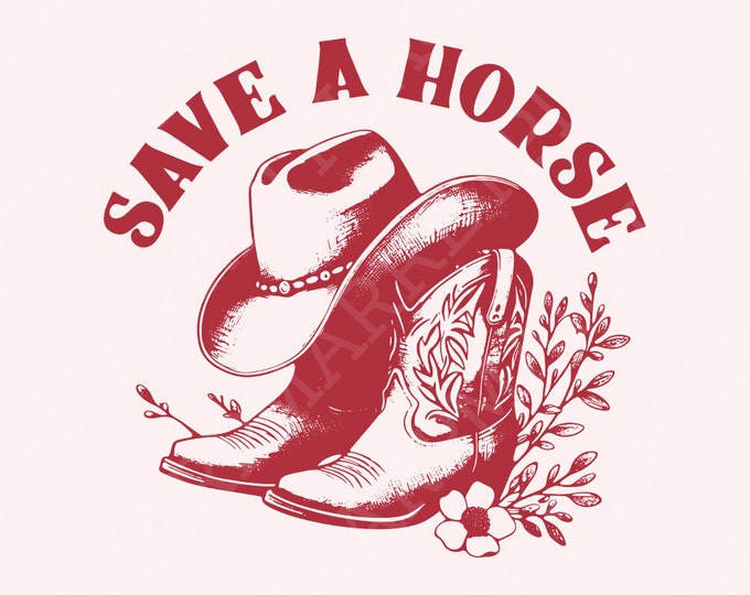 Save a Horse PNG, Funny Country, Western Digital Download, Rodeo Horse Lover Sublimation File