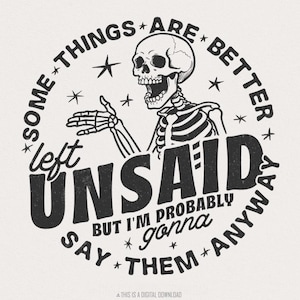 Sommige dingen kunnen beter onuitgesproken blijven png, sarcastische grappige png, humor voor volwassenen, snarky png, grappig skeletontwerp met donkere humor, sublimatie png PNGEgg