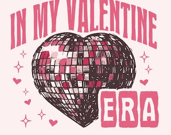 In My Valentine Era Png, Retro Valentine Png, Valentines Day Sublimation, Valentine Era png, Love png, Trendy png, Funny Valentine Png