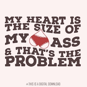 Mon coeur est la taille de mes fesses png PNG, Saint-Valentin drôle png, amour tendance png, Saint-Valentin adulte png, motivant taille de mon png PNG