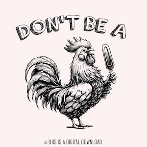 Don’t Be a C*ck S*cker PNG, Funny Sarcastic Rude Design, Rooster Sublimation PNG, T-Shirt png Quotes, Sublimation Tshirt Design