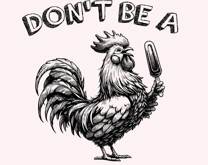 Don’t Be a C*ck S*cker PNG, Funny Sarcastic Rude Design, Rooster Sublimation PNG, T-Shirt png Quotes, Sublimation Tshirt Design