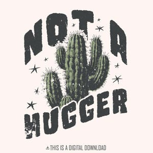 Not a Hugger png, cactus png, sublimatieontwerp, instant download, retro png, grappig shirtontwerp, sassy shirtprint, boho png, clipart