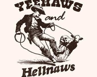 Yeehaws and Hellnaws PNG, Country png, Yeehaw png, Western png, Cowboy png, Yee Haw PNG, Western Sublimation, Distressed PNG