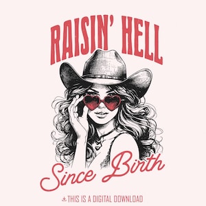 Raising Hell Since Birth PNG, Cowgirl rétro PNG, t-shirt graphique Western, Boho Cowgirl Design, Cowgirl vintage PNG, Design de chemise tendance