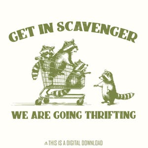 Get In Scavenger We're Going Thrifting Waschbär PNG SVG, lustiges Zitat Retro Vintage Trash Panda Design, niedlich Sofort Download