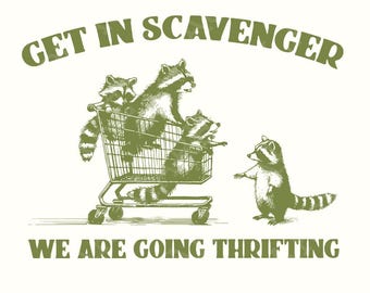 Get In Scavenger We're Going Thrifting Raccoon PNG SVG, Funny Quote Retro Vintage Trash Panda Design, Cute Instant Download