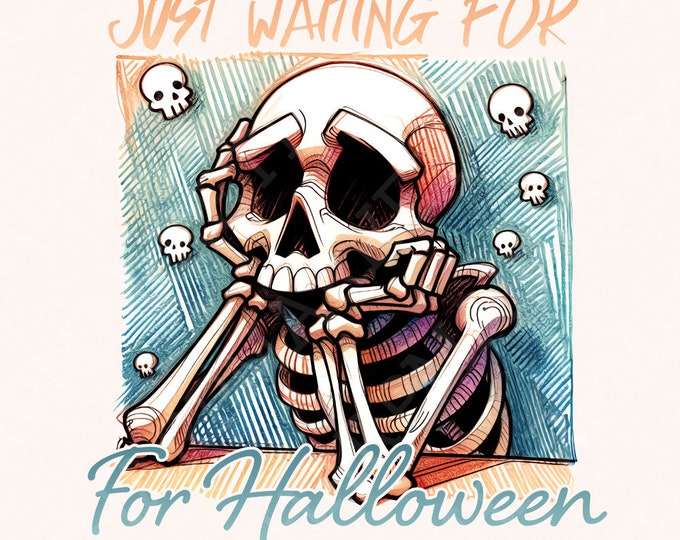 Just Waiting for Halloween PNG, Skeleton Vibes Png, Spooky Summer Png, Sublimation Skeleton, Vintage Skeleton Png, Halloween Skeleton Shirt