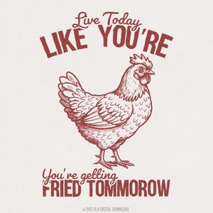 Citation de poulet en direct aujourd'hui PNG, conception de T-Shirt, dicton drôle, vie à la campagne, amateur de poulet, sublimation, png sarcastique, numérique fantaisiste