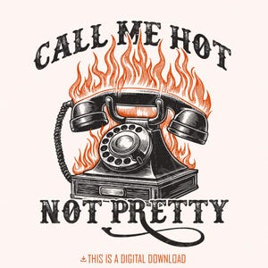 Call Me Hot Not Pretty Western Digital Download, Western PNG Designs, Sublimation png, Western PNG Files, Shirt PNG Designs, Trending