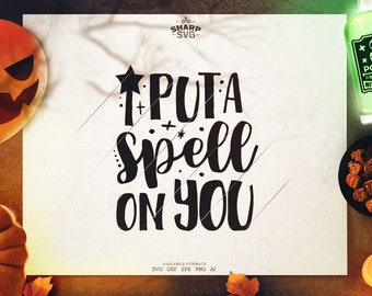 I Put a Spell on You SVG - SVG Files for Cricut - Halloween SVG Files  - Pumpkins svg - halloween quotes svg - halloween silhouette