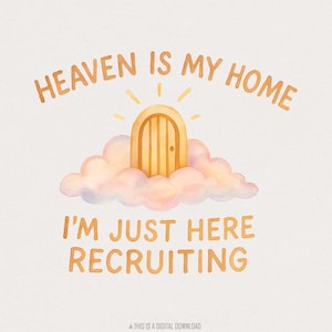 Heaven Is My Home PNG, christelijk png-ontwerp, religieuze humor downloaden, inspirerend POD-bestand, op geloof gebaseerde png, citaat van predikant, digitale kunst
