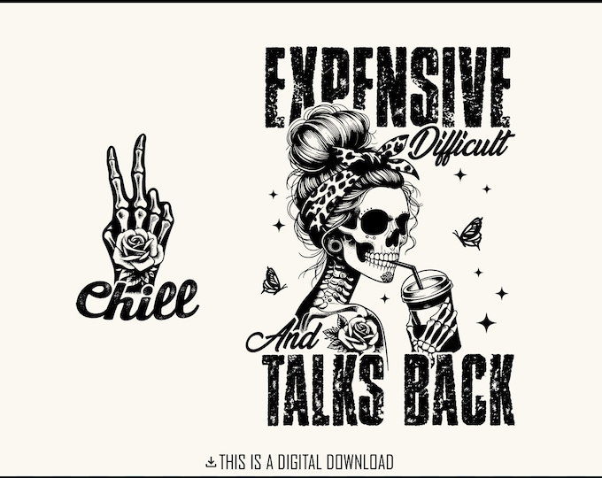 Expensive Difficult And Talks Back PNG, Mom Skeleton Funny Saying, Sarcastic Front And Back Design, Retro Trendy Sublimation for T-Shirt