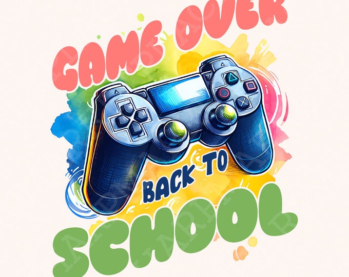 Game Over Back to School Png, School Sublimation Design, Toddler School Png, Teacher Png, School Png, Kindergarten Png for Boys Digital