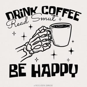 Drink Coffee Read Smut PNG, Bookish PNG, Smutty PNG, Spicy Books png, Digital Download, Sublimation Template, Book Club png