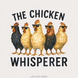 Der Hühnerwhisperer PNG, lustiges Huhn PNG, Sublimationsdesign, Sofortiger Download, süße Grafiken, Tshirt-Design, sarkastischer Hahn PNG