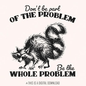 Nie bądź problemem, bądź całym problemem PNG, zabawny humor dla dorosłych, projekt szopa, retro sublimacja, motywujący cytat, szop PNG