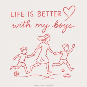 La vita è migliore con i miei figli PNG a sublimazione, maglietta per mamma PNG, regalo per la festa della mamma, download digitale dell'amore per la famiglia, design per maglietta mamma e figli