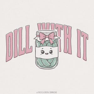 Coquette Dill With It PNG, Clipart amante dei sottaceti, fiocco rosa Coquette, detto divertente, sottaceti alla moda PNG, sublimazione del cetriolo, barattolo estetico