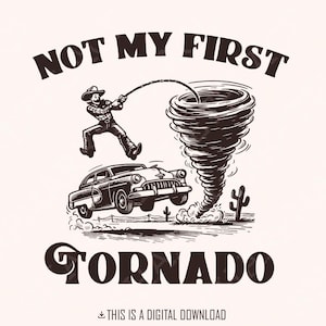 Pas ma première tornade PNG en téléchargement numérique, chemise Tornado, T-shirt Twisters, poursuite, chemise rétro, chemise vintage, chasseurs de tempêtes, météorologie