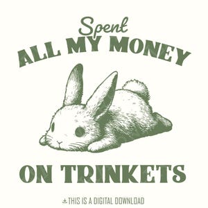 Ich habe mein ganzes Geld für Trinkets PNG, digitaler Download, Sublimationsdesigns, Retro trendige sarkastische PNG, Bargeld, Dollarscheine ausgegeben