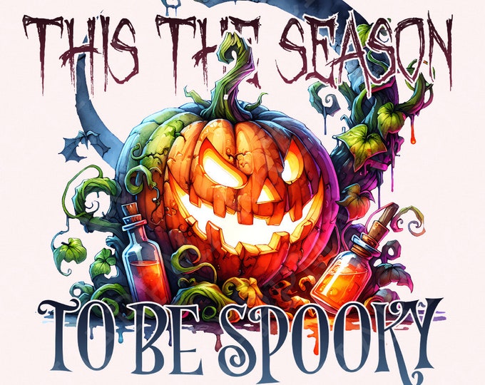 Tis the Season to Be Spooky PNG, Halloween Png, Spooky Season Png, Pumpkin Png, Halloween Sublimation Tshirt, Fall Ghost Png