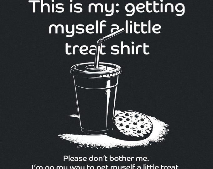 Getting Myself a Little Treat Digital Download, Treat png, Snacks Treat, Funny Quote png, Sarcastic png, Snarky png, Sarcasm Png, Foodie