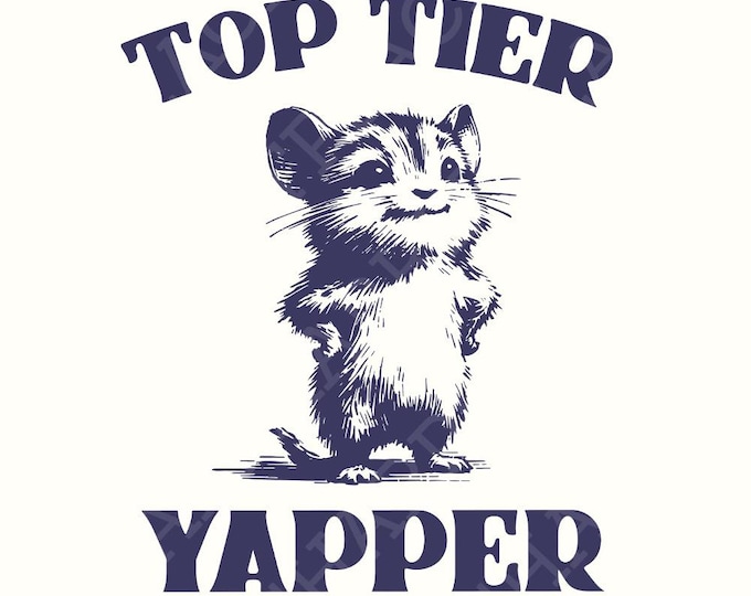 Top Tier Yapper PNG, Dank Meme Png, Funny Png, Cute Animal Joke, Hamster Lover Gift, Silly Png, Funny Animal Png, Vintage Animal Quote
