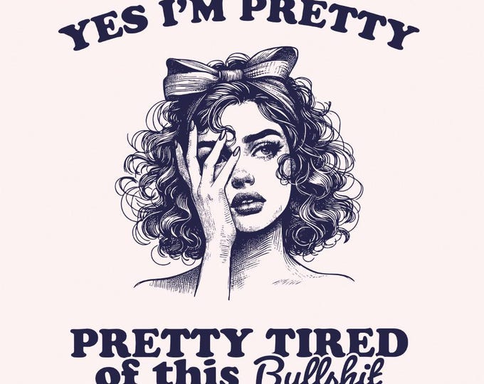 Pretty Tired Of This BS PNG, Trendy Sarcastic Aesthetic Design, Funny Vintage Retro Graphic Tee, Snarky Humor, Adult Quote Sublimation Art