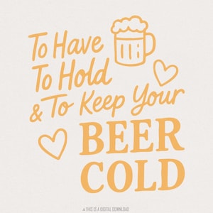 Para tener que sostener y mantener la cerveza fría PNG, Cerveza divertida para fiesta de bodas PNG, Descarga digital de cerveza fría para despedida de soltero, Bebida de boda PNG