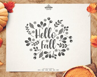 Hello Fall SVG - Thanksgiving SVG - Quotes / Sayings - Autumn cut files - Cutting files / cut files - For Cricut, Silhouette