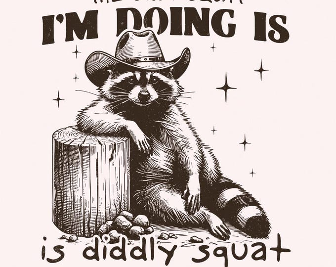 The Only Squat I'm Doing PNG, Funny Cowboy Raccoon, Cute Racoon PNG, Sarcastic Trash Panda, Raccoon Shirt Design, Digital Download