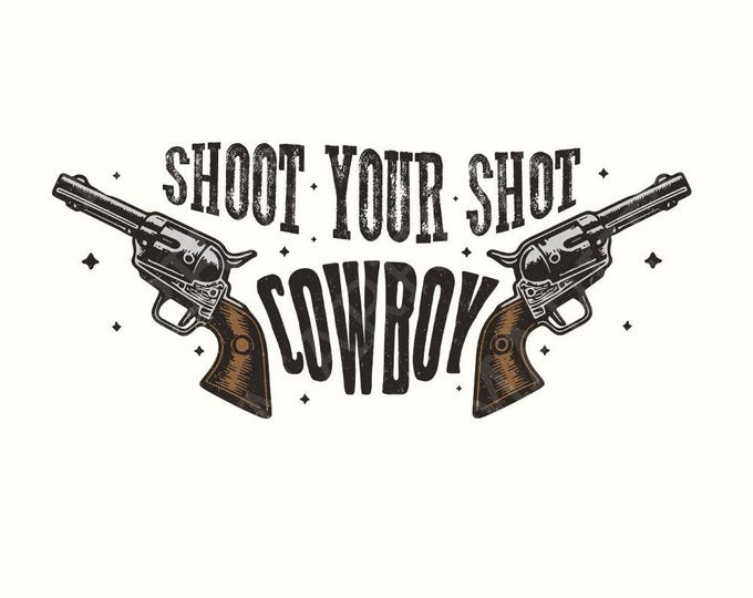 Shoot Your Shot Cowboy Digital Download, Western PNG Design, Sublimation Trend, Alcohol Bar Quotes, Bachelor Party Coasters, Instant File