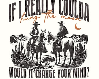 Hung The Moon Digital Download, Western PNG Designs, Sublimation DTF, Cute Western Graphics, 90s Country Music, Trendy Shirt PNG Files