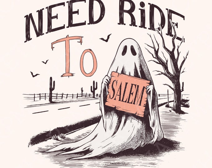 Need Ride to Salem PNG, Halloween Ghost, Spooky Funny Halloween, Cute Ghost PNG, Retro Halloween, Halloween Design, Ghost Shirt PNG