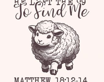 He Left The 99 PNG, Bible Verse PNG, Christian png, Religious PNG, Jesus Apparel png, Christian Sublimation, Faith png, Lost Sheep