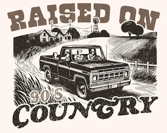 Raised on 90's Country PNG, Download, Western PNG, Sublimation PNG, Trendy, Country Music, Instant Download, Shirt Design