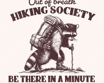 Out of Breath Hiking Society PNG, Sarcastic Raccoon Sayings, Vintage Animal png, Funny Hiking png, Hiking Lover png, Adventure Sublimation