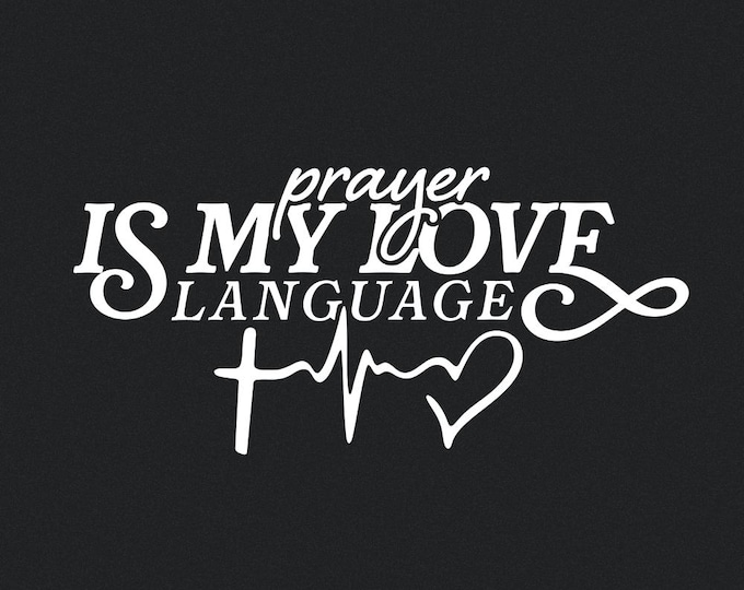Prayer Is My Love Language PNG, Christian Valentine Sublimation, Bible Verse, Valentines Day Scripture, Faith, Religious, Gift PNG