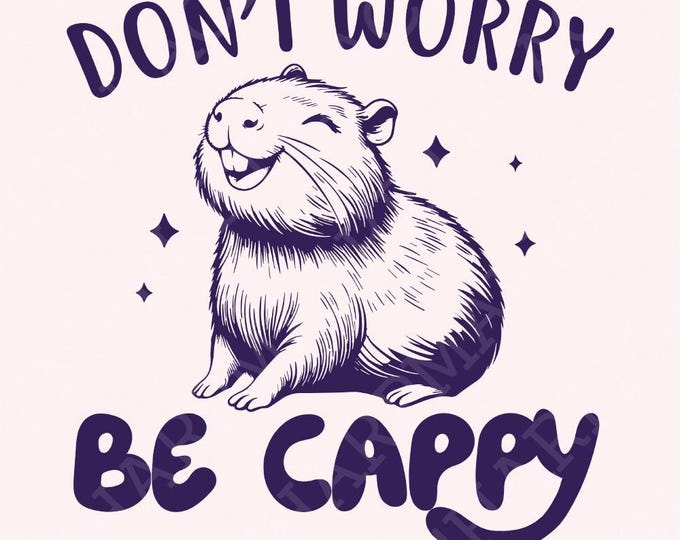 Don't Worry Be Capy PNG, Swag Capybara PNG, Chill Vibes Only, Capybara Shirt PNG, Digital Download, Cute Capybara Clip Art, Animal Lover