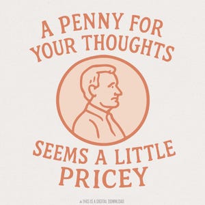 Un centime pour votre réflexion semble cher, Sublimation Design PNG, Art rétro sarcastique drôle, téléchargement numérique instantané, typographie de T-Shirt