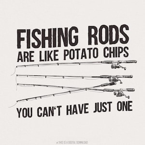 Les cannes à pêche sont comme des chips PNG, chemise de pêche drôle, chemise de pêche, cadeau pour lui, cadeau de pêche, png de pêcheur, tee-shirt de pêche