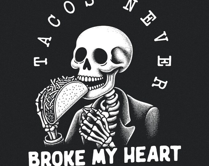 Tacos Never Broke My Heart PNG, Taco Lover PNG, Funny Taco PNG, Valentine's Day Sublimation, Digital Download, Taco Quotes png
