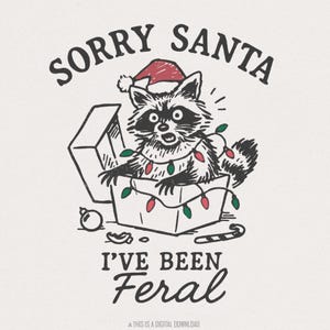 Désolé le père Noël, j'ai été sauvage PNG, drôle de raton laveur Noël PNG, téléchargement numérique animaux vacances, bonnet de Noel, lumières de Noël, vintage festif