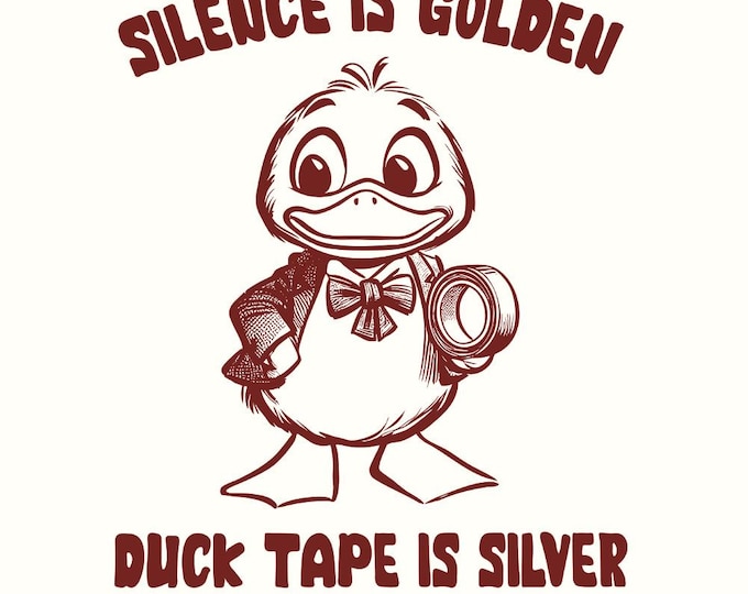 Silence is Golden Sarcastic png PNG, Duct Tape is Silver, Funny Sarcastic Png, Snarky Sarcasm png, Funny Adult Humor, Trending png