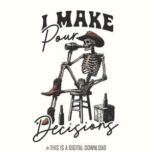 I make Pour Decisions PNG, art vintage, graphisme rétro, motifs par sublimation, western png pour t-shirts, téléchargements numériques, squelette meme