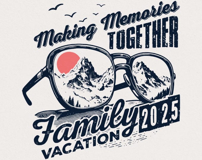 Family Vacation 2025 PNG, Mountain Vacation, Making Memories Together, Family Trip, Vacation Shirts, Beach Vacation, Family Matching