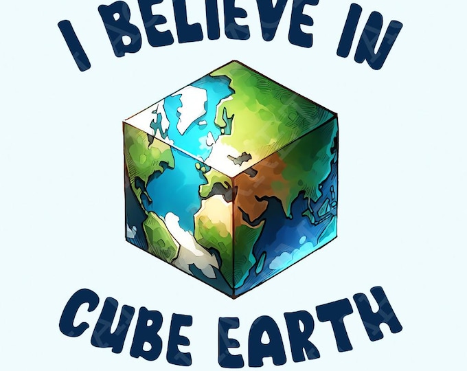I Believe In Cube Earth png, Earth Sublimation, Digital Download, Funny Sarcastic, Sublimation Designs, Conspiration png, Retro png