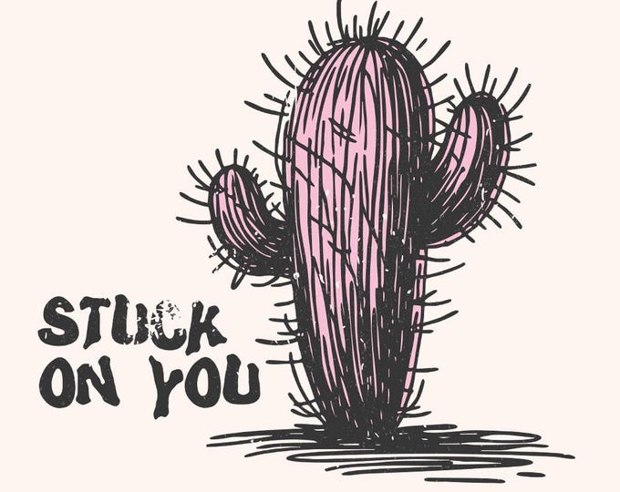 Stuck on You PNG, Western Valentine’s Day Png, Sublimation Design, Vday Shirt Digital Download, Love Tshirt, Cactus Retro Valentine Png