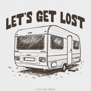 Let's Get Lost png, aventure en montagne PNG, conception de randonnée de camping, fichier coupé voyage Wanderlust, camping-car en plein air téléchargement numérique